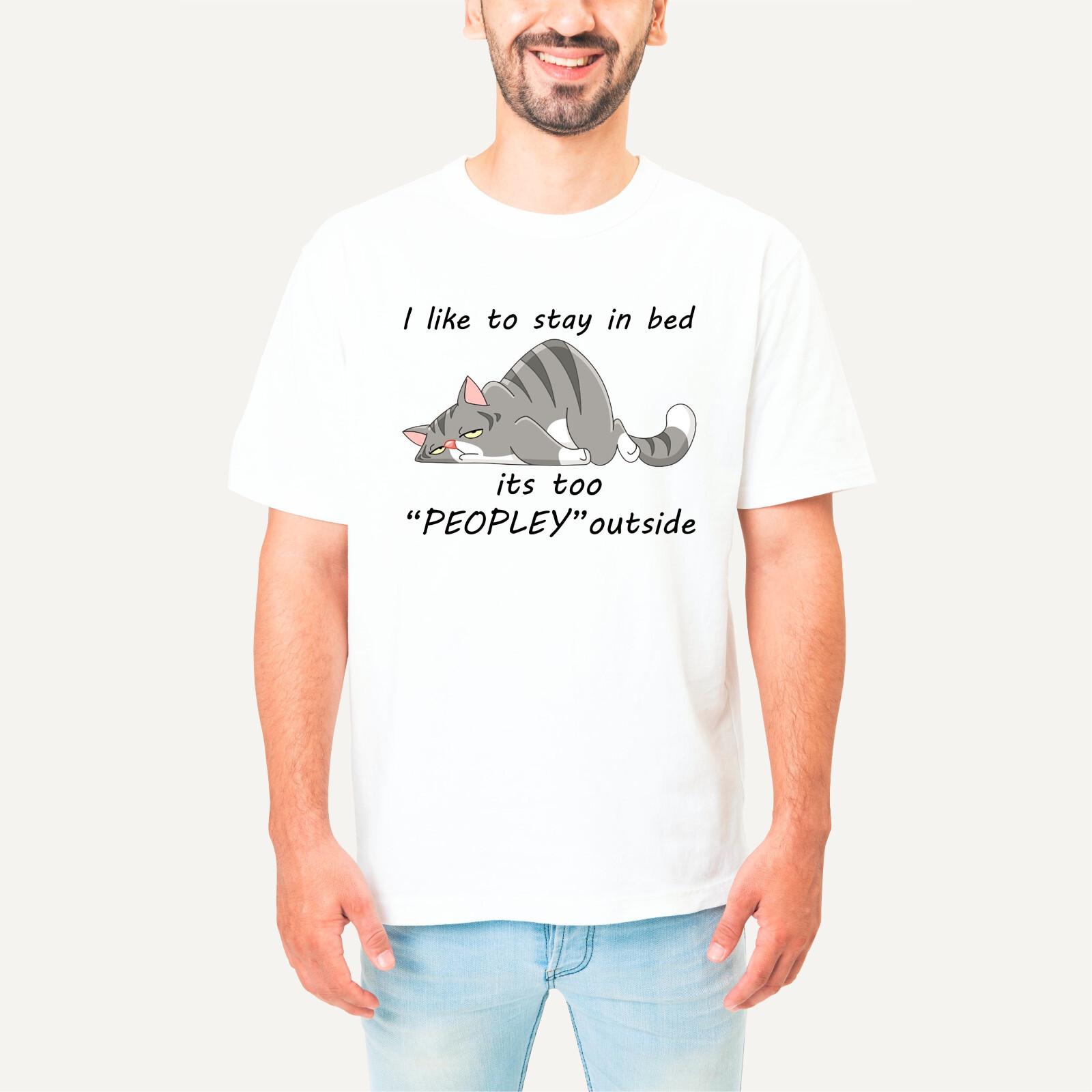 I Like To Stay In Bed Its Too Peoply Outside Funny Cat Animal Mens T-Shirt XXXL