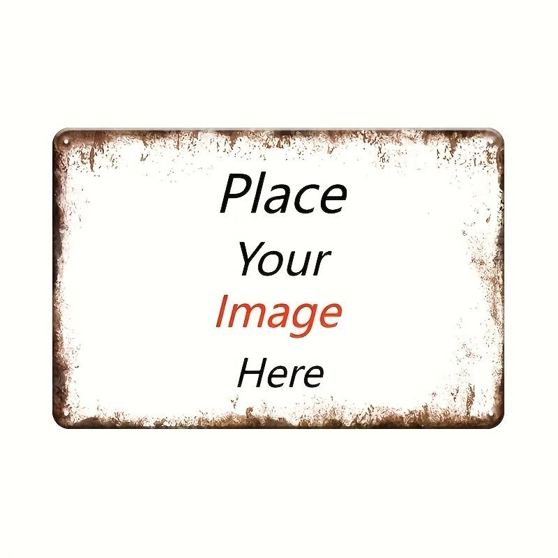 Rectangular Custom Logo Tin Sign Vintage Iron Painting Personalized Custom Photo Wall Art Metal Plate Retro Waterproof 20x30cm(7.8x11.8inch)