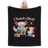 Axolotl Cute Lovers Teacher Pun Custom Comfortable Decorate Home An UltraSoft Micro Fleece Blanket