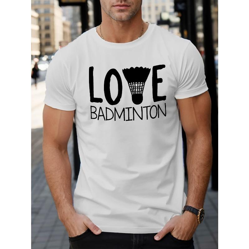 

European sizes LOVE BADMINTON Print Tee Shirt, Tees for Men, Casual Short Sleeve T-shirt for Summer 4XL