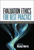 The Evaluation Ethics for Best Practice : Cases and Commentaries Book