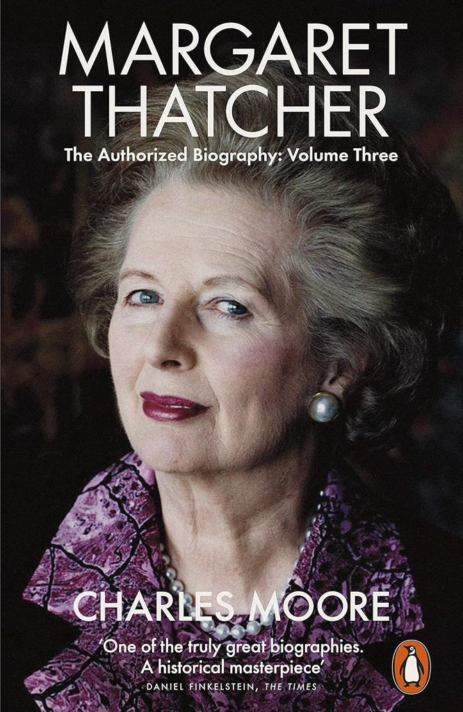 The Margaret Thatcher : The Authorized Biography, Volume Three: Herself Alone Book