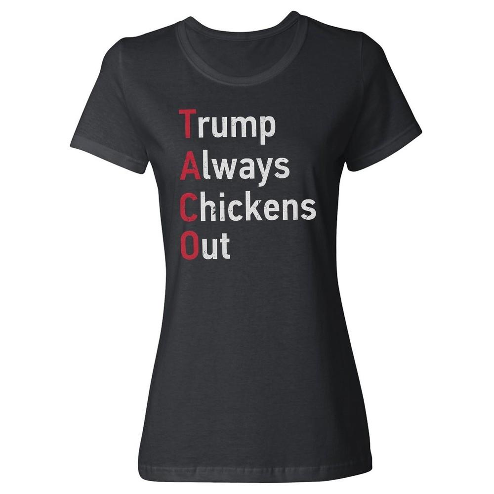 Taco Trump Meme - Trump Always Chickens Out Funny Ladies  Crewneck T-Shirt Unisex T-Shirt XXXXL