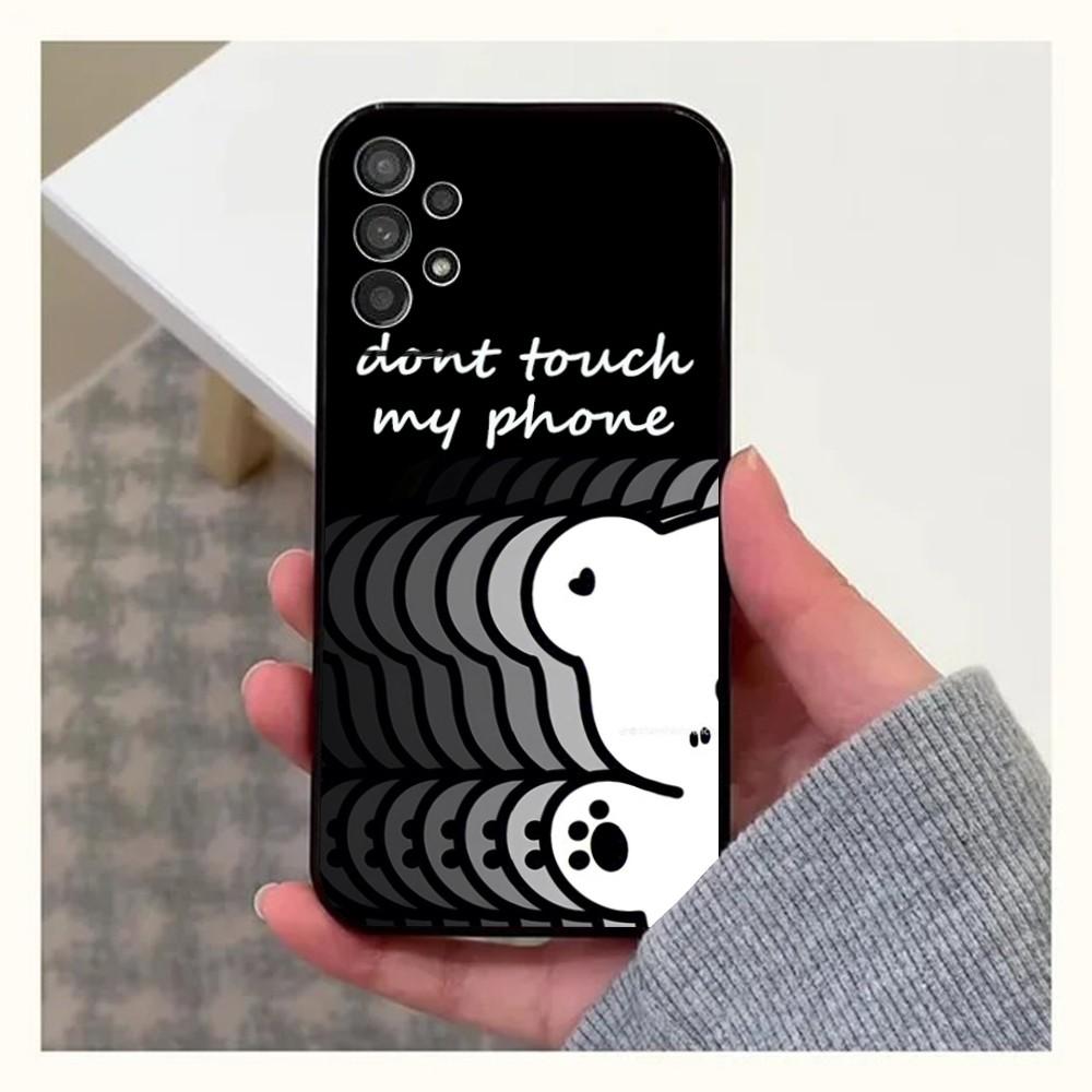 Dont Touch MY Phone Phone Case For Samsung Galaxy A13,A21s,A22,A31,A32,A52,A53,A71,A80,A91 Soft Black Cover