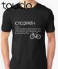 Cycopath T Shirt Cycler Bicycle Biker Racer Cycle Birthday Present Gift Newest Unisexs Funny Summer Unisex Clothing T Shirts