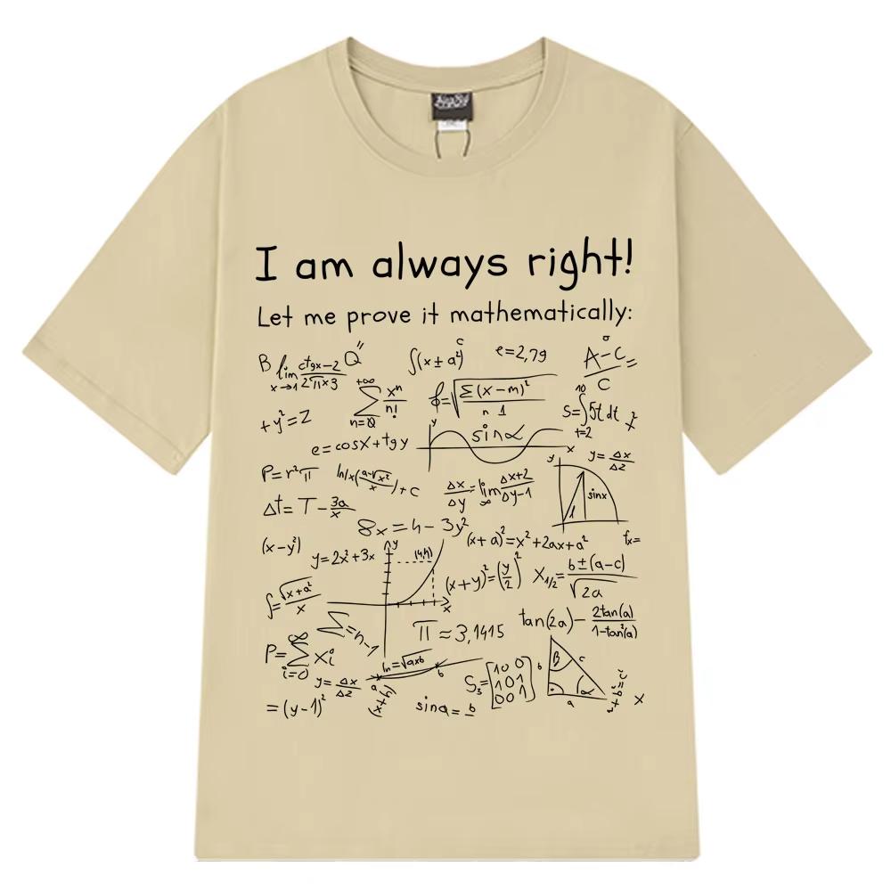 I Am Always Right Funny Math Meme T-shirts Men Women Cotton Tshirt Summer Fashion Short-sleeved Loose Cotton Oversized T-shirts