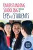 The Understanding Schooling Through the Eyes of Students Book