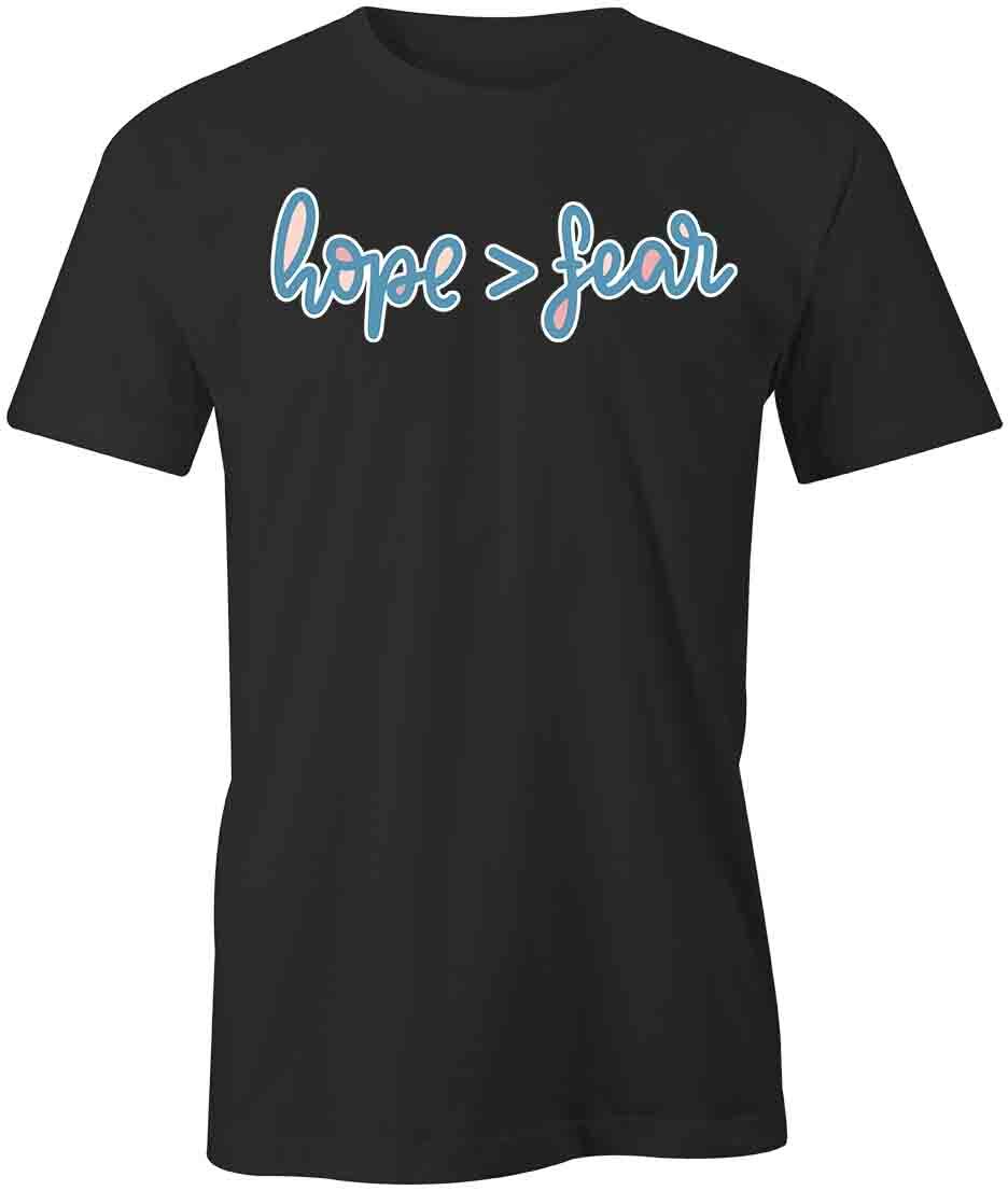 HOPE OVER FEAR TShirt Tee Short-Sleeved Cotton CLOTHING QUOTE S1BCA308 XXXXL