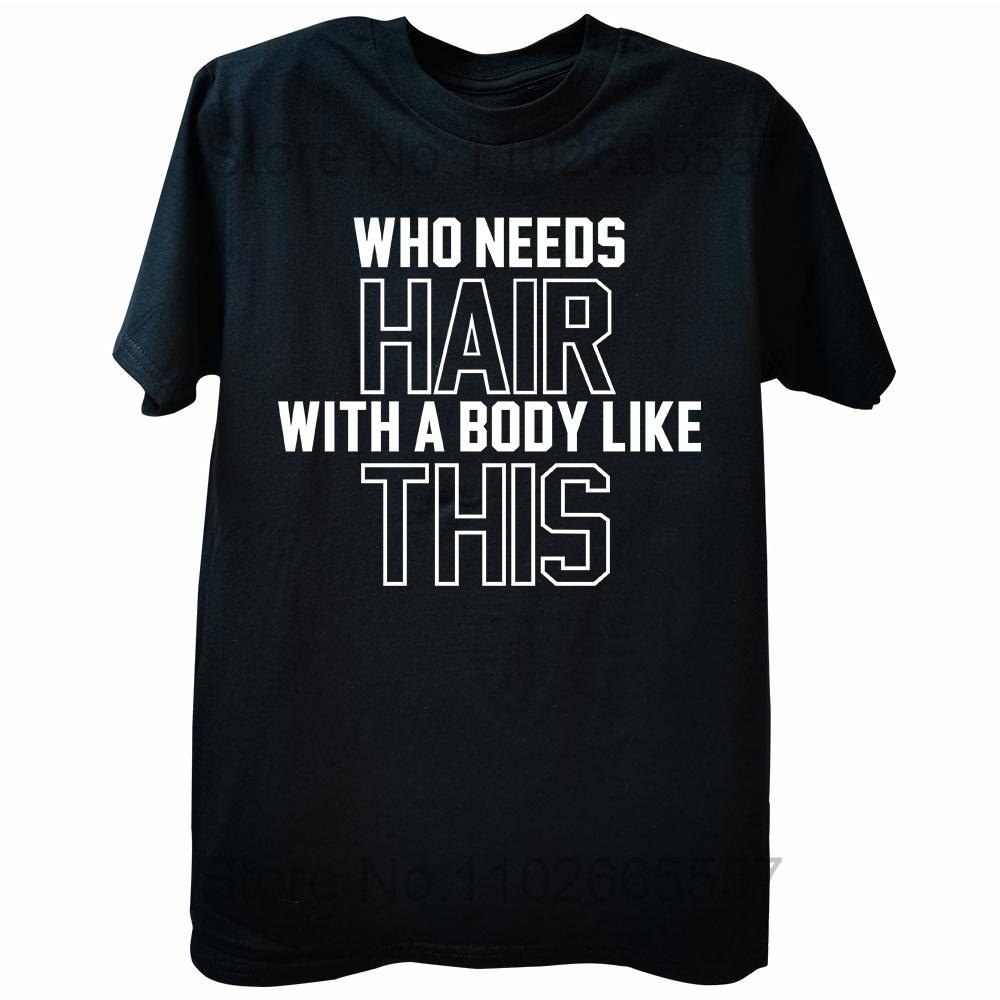 Funny with A Body Like This Who Needs Hair T Shirts Fathers Day Dad Streetwear Short Sleeve Birthday Gifts T-shirt Mens Clothing