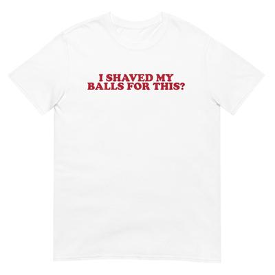 I Shaved My Balls for This Retro Shirt, Funny Graphic Tee for Casual Wear, Unique Gift for Him