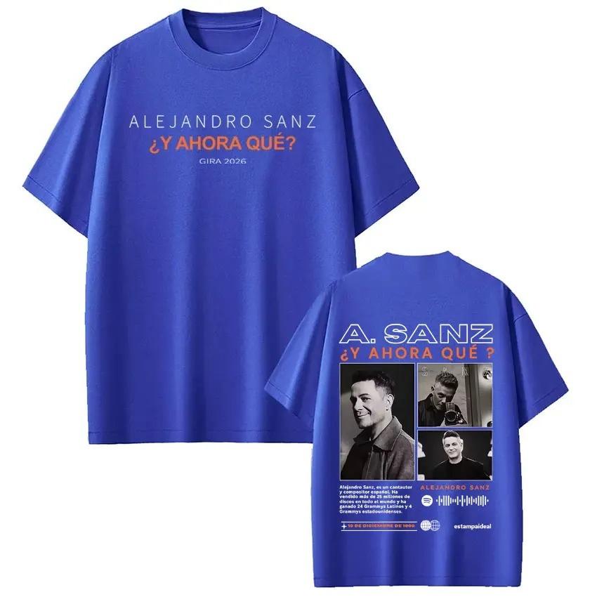 Unisex Women Hiphop Tshirts Singer Alejandro Sanzs Y AHORA QUÉ TOUR 2026 Album Print Tshirt Casual Cotton Oversized Tshirts
