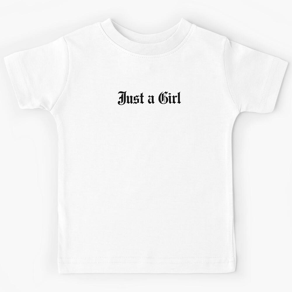Just a Girl Tragic Kingdom Kids T-Shirt 140