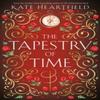 The Tapestry of Time by Kate Heartfield Paperback Book 9780008567828