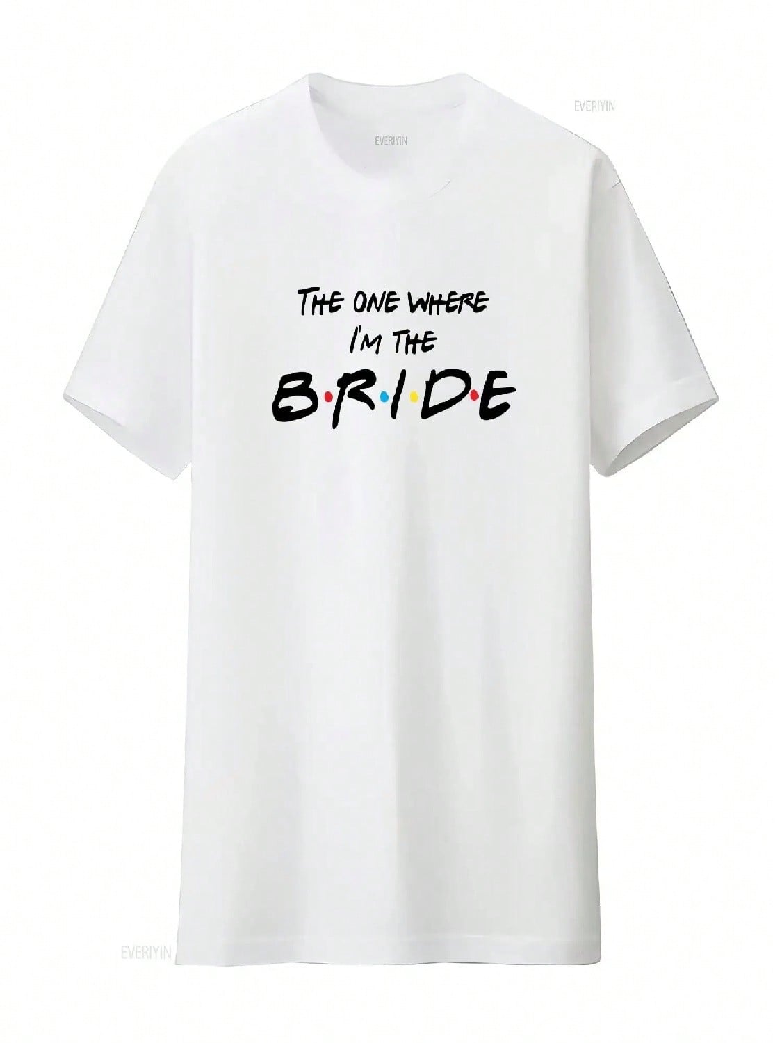 The One Where I m Bride T Shirt Bridesmaid Bachelorette Party Perfect Vintage Washed Soft Versatile Designer Clothes Casual S разноцветный