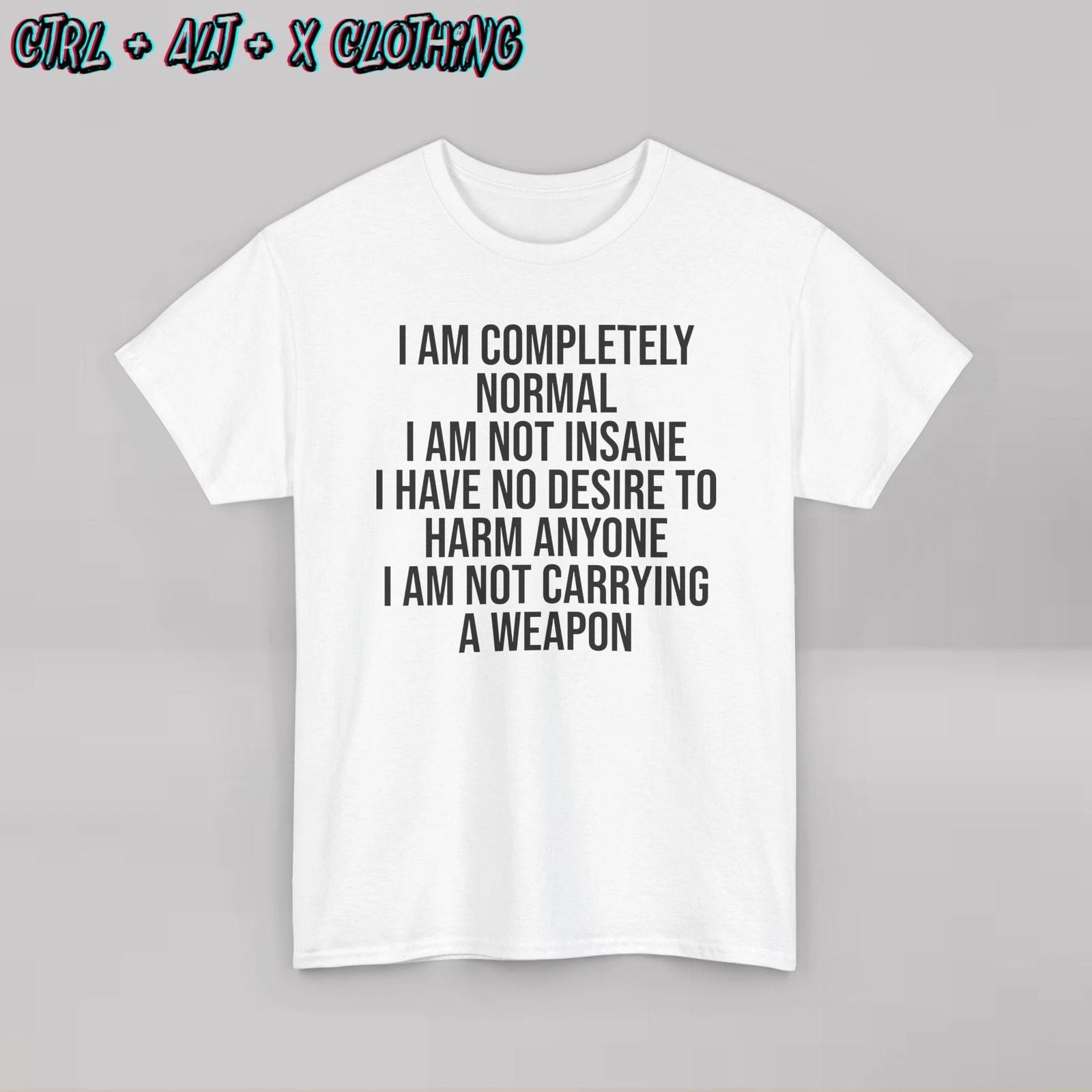 Я совершенно нормальный, я не сумасшедший. Забавная, оригинальная, дерзкая футболка. 4XL