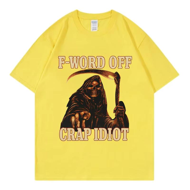 

F-Word Off Crap Idiot Funny Skeleton Meme Graphic T Shirts Gothic Vintage Short Sleeve T-shirts Unisex Fashion Casual T-shirt 3XL