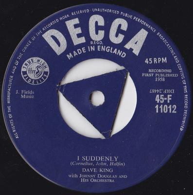 7inch Record DAVE KING, JOHNNY DOUGLAS & HIS ORC - I Suddenly 45F11012 Decca 1958 UK Pop Used