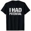 Ich Hatte Potenzial Unisex T-Shirt Lustige T-Shirts Kurzarm Rundhals T-Shirts 100% Baumwolle Geschenkidee Kleidung