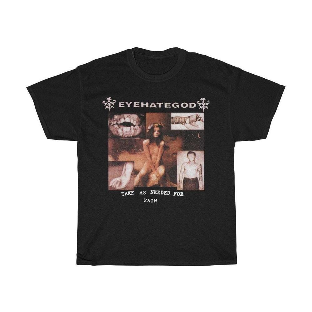 

Eyehategod Take as Needed for Pain Black all size Unisex Unisex T-Shirt XXXXL
