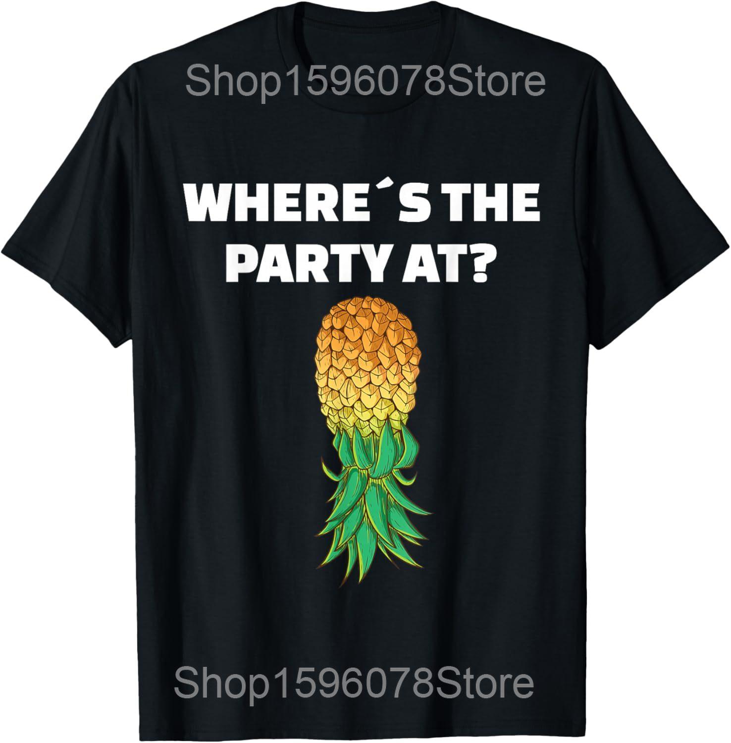 

Upside Down Pineapple Where´s The Party At T Shirts Men Cotton Humor Streetwear Tee Shirt Short Sleeve Unisex Loose Clothing S