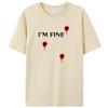 I'm Fine I Was Shot Funny Men's T-Shirt Clothing Humor Women Graphic Tee Shirts Novelty Gift