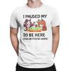 I Paused My Umamusume Career To Be Here Men T Shirt Tees Y2k Short Sleeve Round Collar Unisex T-Shirts Cotton Plus Size Clothes