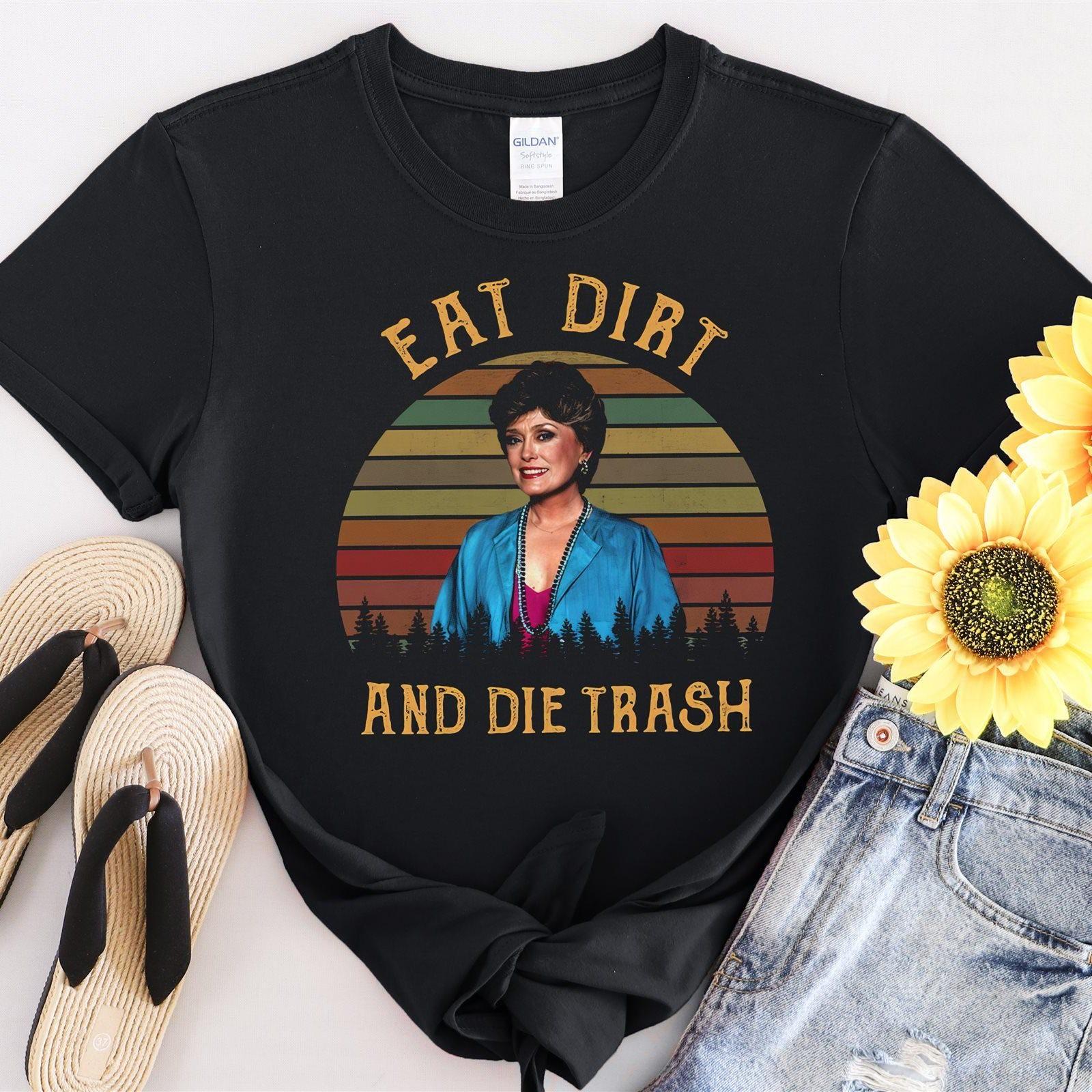 #32 Eat Dirt And Die Trash Vintage Tshirt Men Women Unisex T-Shirt XL