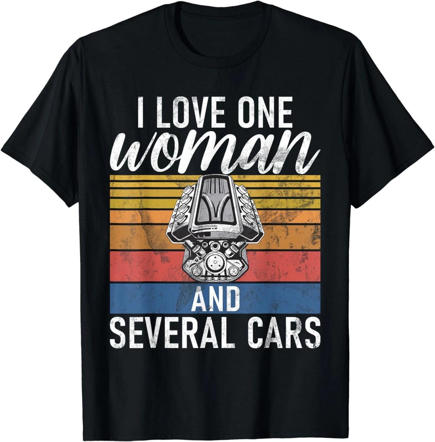 

I love one Woman and several Cars Muscle Car Gift Unisex T-Shirt 4XL