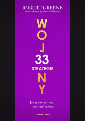33 Strategies of War: How To Defeat Your Rivals and Succeed