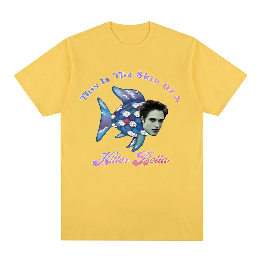 This is The Skin of A Killer Bella T-shirt Twilight Rainbow Fish Funny Fan Tshirt Women's Casual Super Large T-shirt
