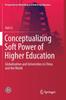 Kniha Conceptualizing Soft Power of Higher Education : Globalization and Universities In China and the World
