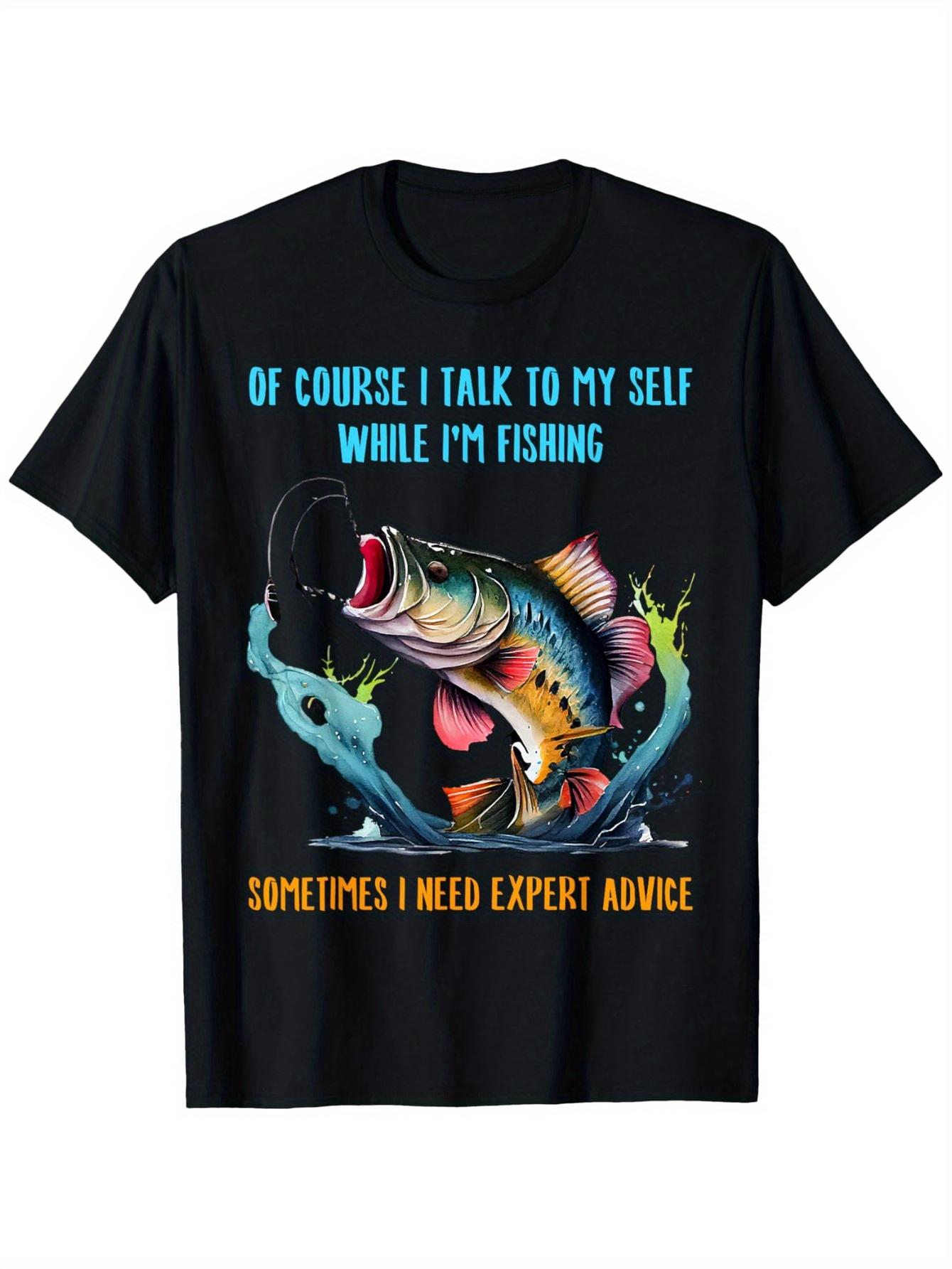 

Of Course I Will Talk to Myself When Fishing MenS Breathable round Neck 100 cotton Tshirt with Bright Fish Pattern 4XL