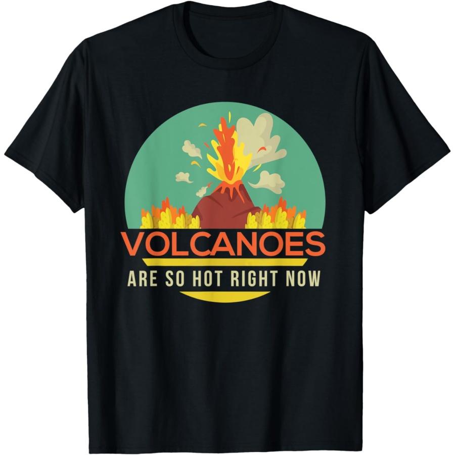 

Volcano Pun Volcanoes Are So Hot Hawaiian Volcanoes Lava T-Shirt XXXXXL