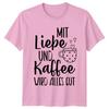 Mit Liebe Und Kaffee Wird TShirt Coffee Lovers GerUnisex Saying Birthday