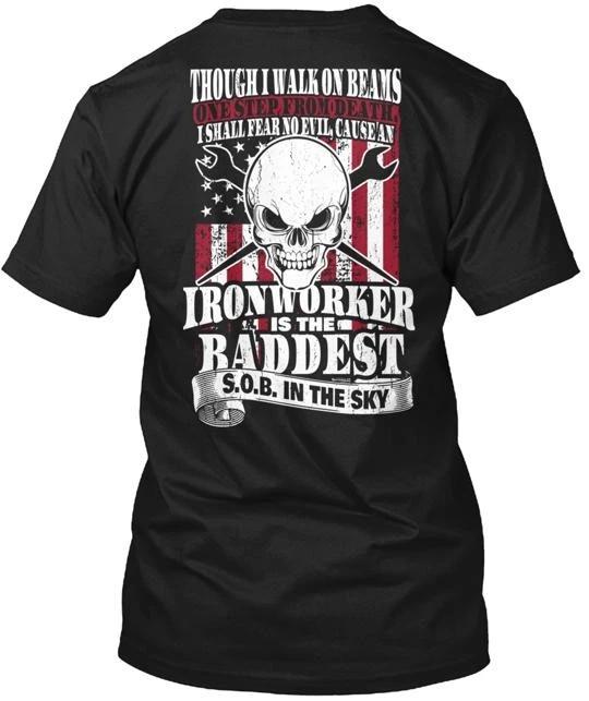 

ironworker Is The Baddest T shirt Made in the USA Size S to 5XL S