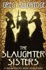The A Slaughter Sisters Adventure 1 When The Dead Walk The Earth Helena Brandywin by Greg Alldredge - Paperback Book