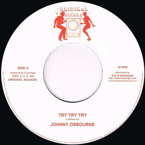 

7inch Record JOHNNY OSBOURNE - Try Try Try OS002 Original Sounds 2002 Germany Reggae, Ska & Dub Used