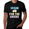 Vegan For The Chicks TShirt t shirt Unisex plain TShirt