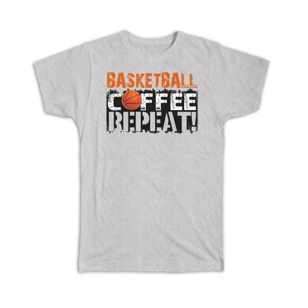 Gift T-Shirt : Basketball Coffee Repeat Funny Art Print Sport Drink Lover 2XL