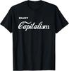 Enjoy Capitalism Soft Drink Money Fun T-Shirt Unisex T-Shirt