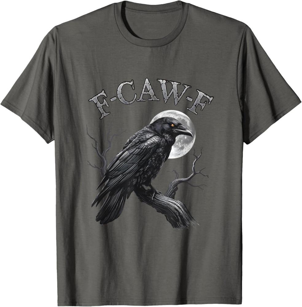 

Black Crow, F-Caw-F Funny Black Bird Saying Humor Meme Unisex T-Shirt XL
