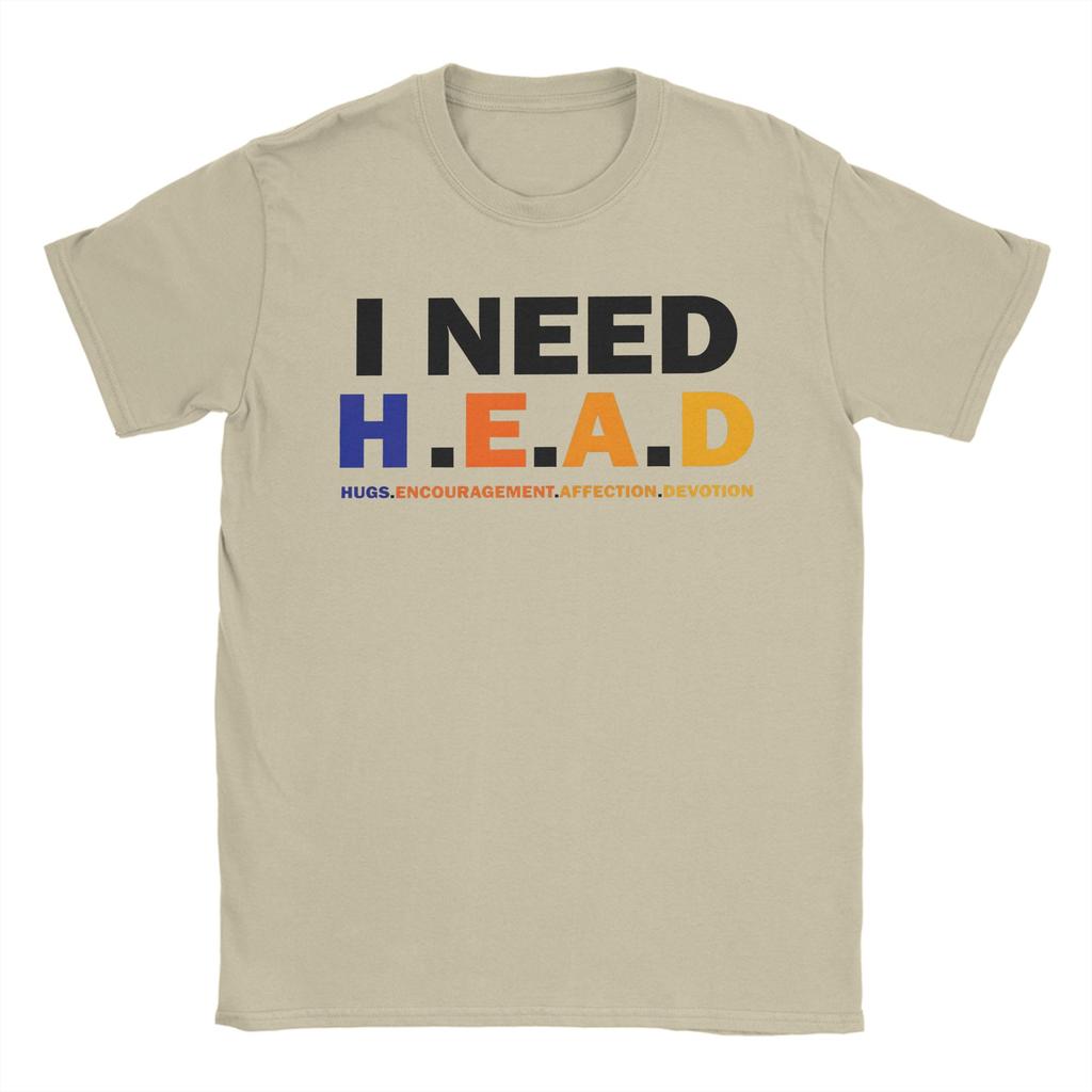 I Need Head Hugs Encourageunisext Affection Devotion T Shirt T Shirts Shortsleeve Y2k Tops Summer Pure Cotton O Neck Clothes