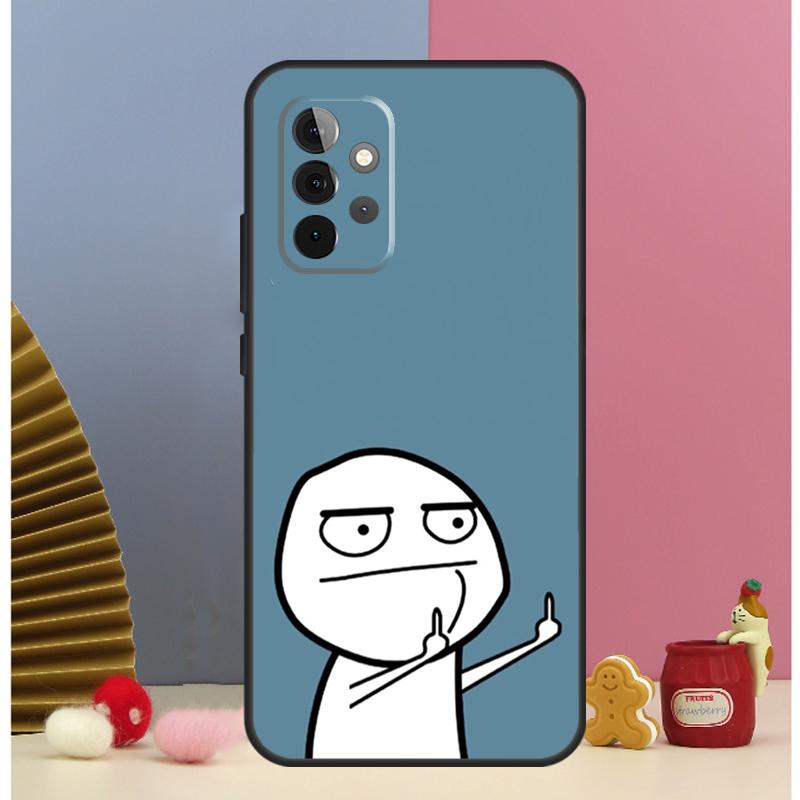 Funny Middle Finger Memes Phone Case For Samsung Galaxy A12 A32 A52 A14 A24 A34 A54 A53 A33 A13 A15 A25 A71 A51 Cover