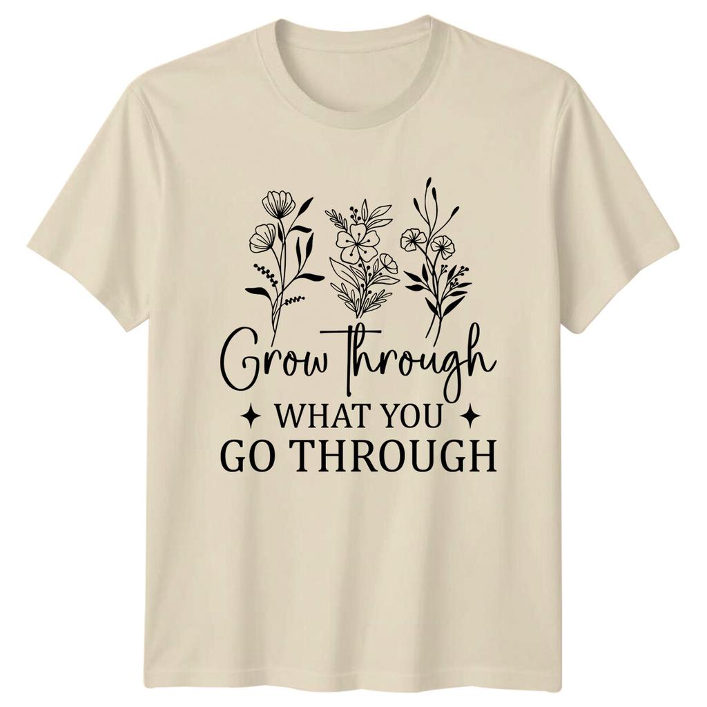 Grow Through What You Go Through Floral Nature TShirt a
