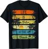 Summer Vacation Beach Vacation: Life Is Better At The Beach T-Shirt