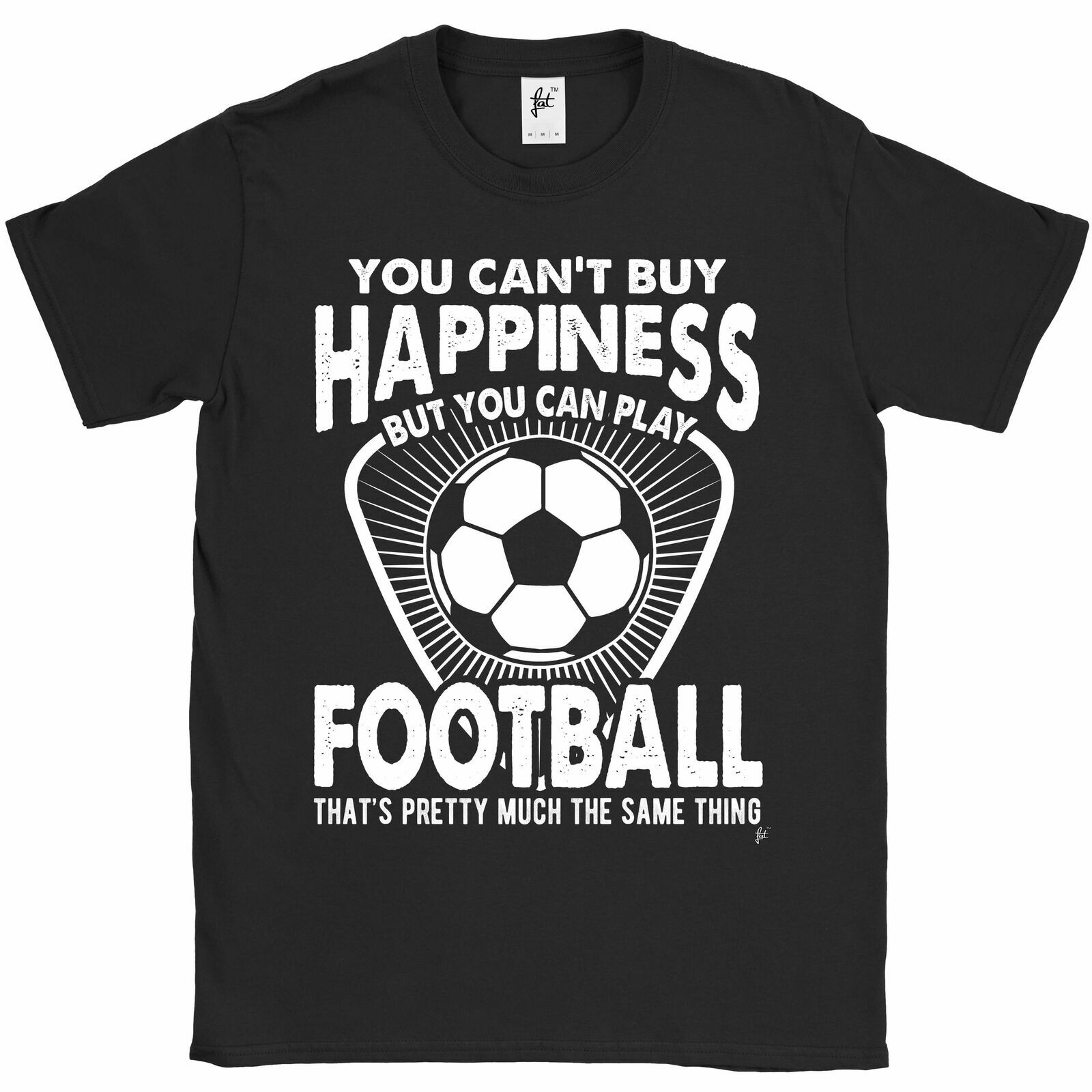 You Can t Buy Happiness But You Can Play Football Mens T-Shirt XL