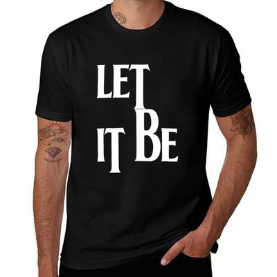 Let It Be T-shirt bawełniane koszulki wysokiej jakości koszulki dla mężczyzn koszulki graficzne koszulki męskie wysokiej jakości luksusowa marka T-shirt