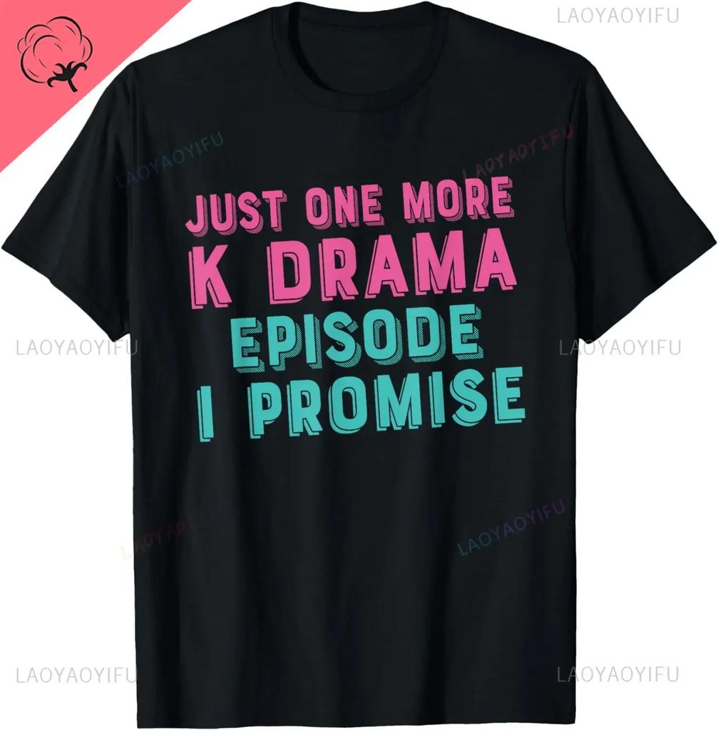 Nur noch eine Folge, versprochen Koreanisches Drama K-Pop K-Drama T-Shirt Damen Kleidung Grafische T-Shirts Ästhetisches Lustiges T-Shirt Baumwolle