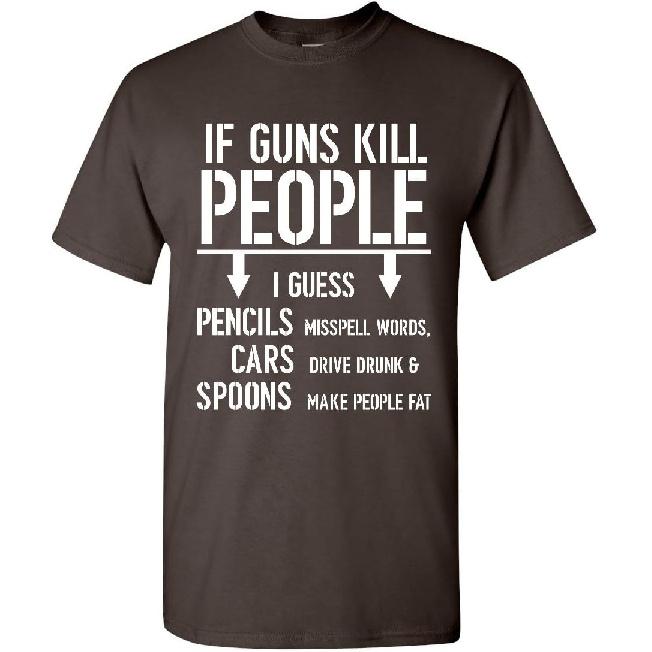 If Guns Kill People T-Shirt 2nd Amendment Gun Rights Funny 2A Mens Tee Shirt