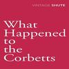 What Happened To the Corbetts by Nevil Shute Paperback Book 9780099529972